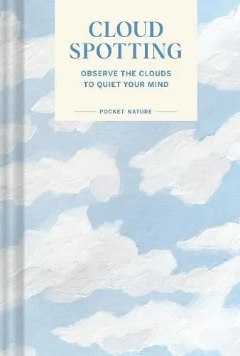 Casey Schreiner Pocket Nature: Cloud-Spotting