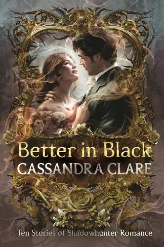 Cassandra Clare Better in Black