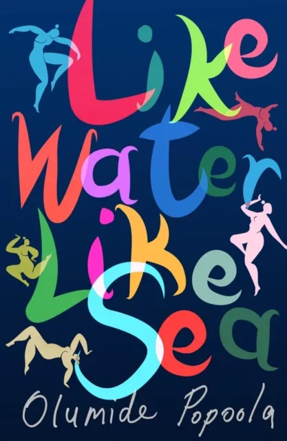 Olumide Popoola Like Water Like Sea