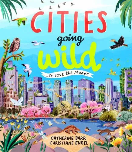 Catherine Barr Cities Going Wild