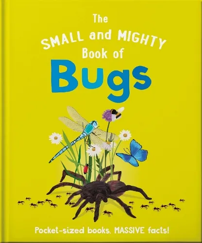 Catherine Brereton The Small and Mighty Book of Bugs