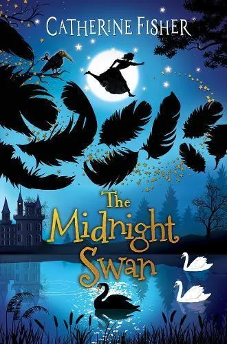 Catherine Fisher The Midnight Swan
