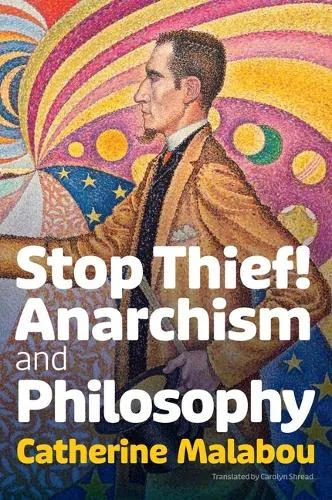 Catherine Malabou Stop Thief!