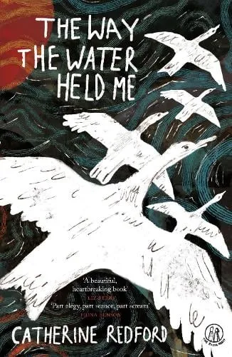 Catherine Redford The Way the Water Held Me