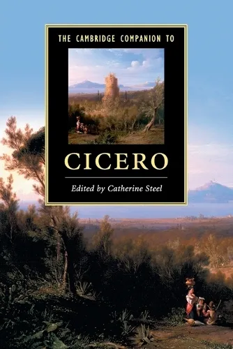Catherine Steel The Cambridge Companion to Cicero