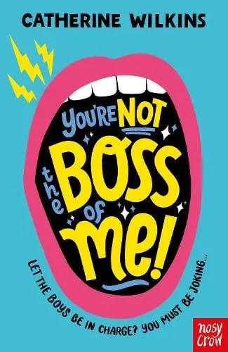 Catherine Wilkins You're Not the Boss of Me!
