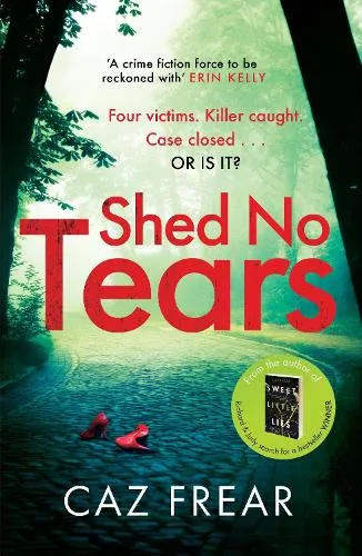 Caz Frear Shed No Tears