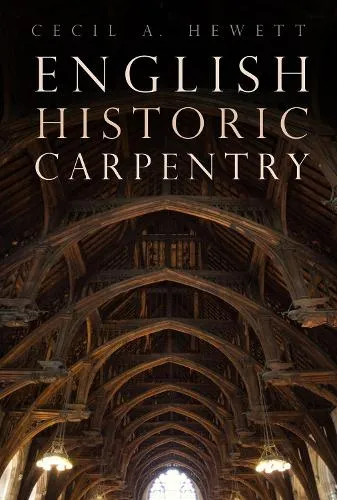Cecil A. Hewett English Historic Carpentry