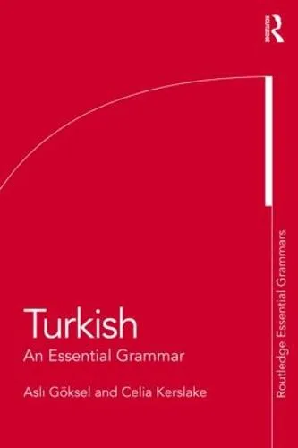 Celia Kerslake Turkish: An Essential Grammar