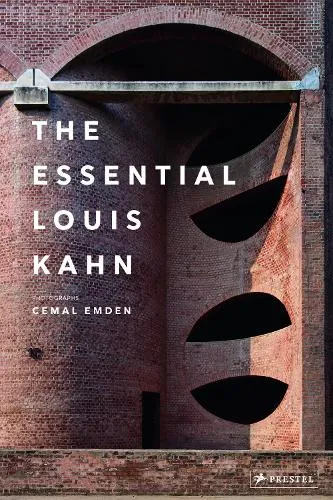 Cemal Emden The Essential Louis Kahn