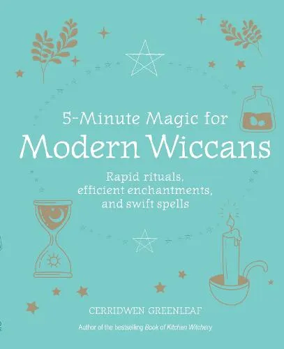 Cerridwen Greenleaf 5-Minute Magic for Modern Wiccans