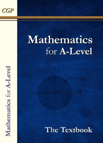 Cgp Books A-Level Maths Textbook: Year 1 & 2