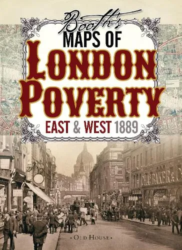 Charles Booth Booth’s Maps of London Poverty, 1889