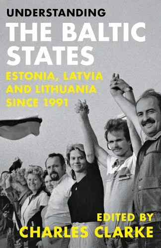 Charles Clarke Understanding the Baltic States