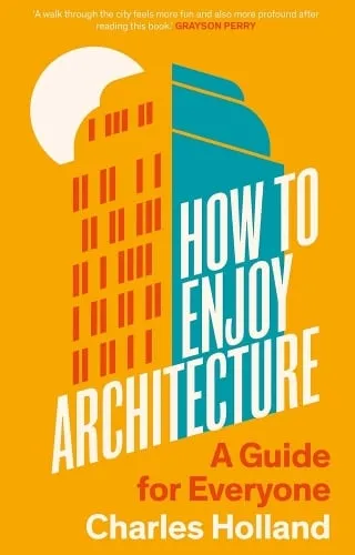 Charles Holland How to Enjoy Architecture