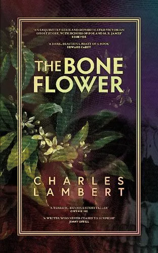 Charles Lambert The Bone Flower