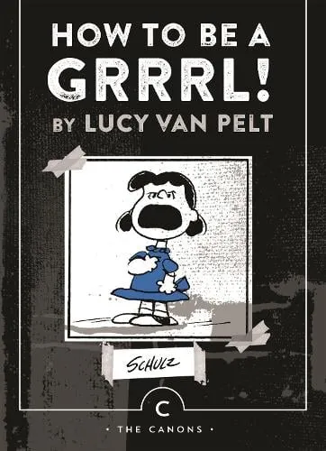 Charles M. Schulz How to be a Grrrl