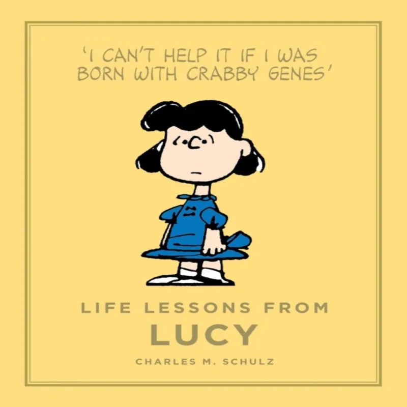 Charles M. Schulz Life Lessons from Lucy