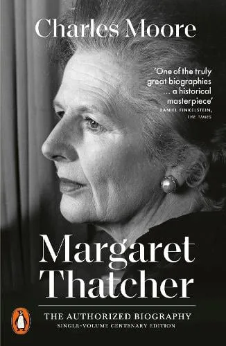 Charles Moore Margaret Thatcher