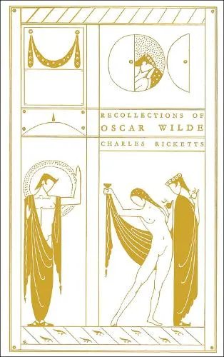 Charles Ricketts Recollections of Oscar Wilde