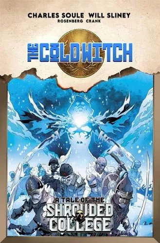 Charles Soule The Cold Witch: A Tale Of The Shrouded College