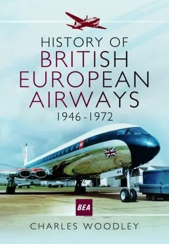 Charles Woodley History of British European Airways 1946-1972