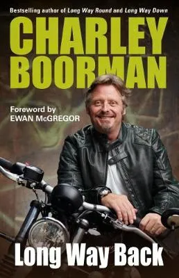 Charley Boorman Long Way Back