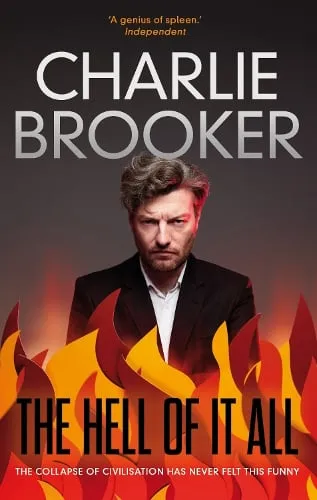 Charlie Brooker The Hell of it All