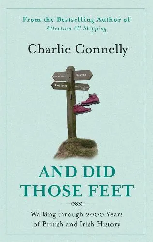 Charlie Connelly And Did Those Feet