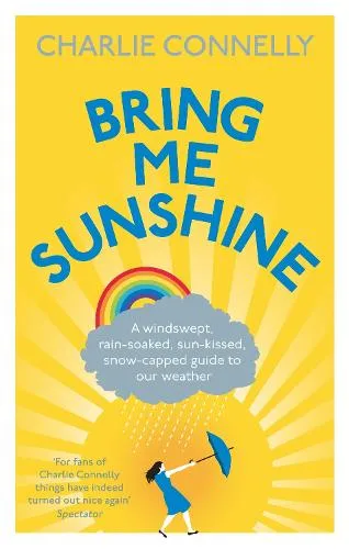 Charlie Connelly Bring Me Sunshine