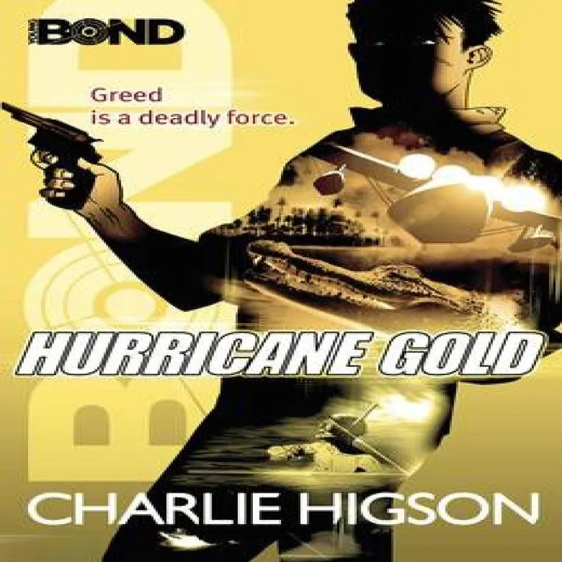 Charlie Higson Young Bond: Hurricane Gold