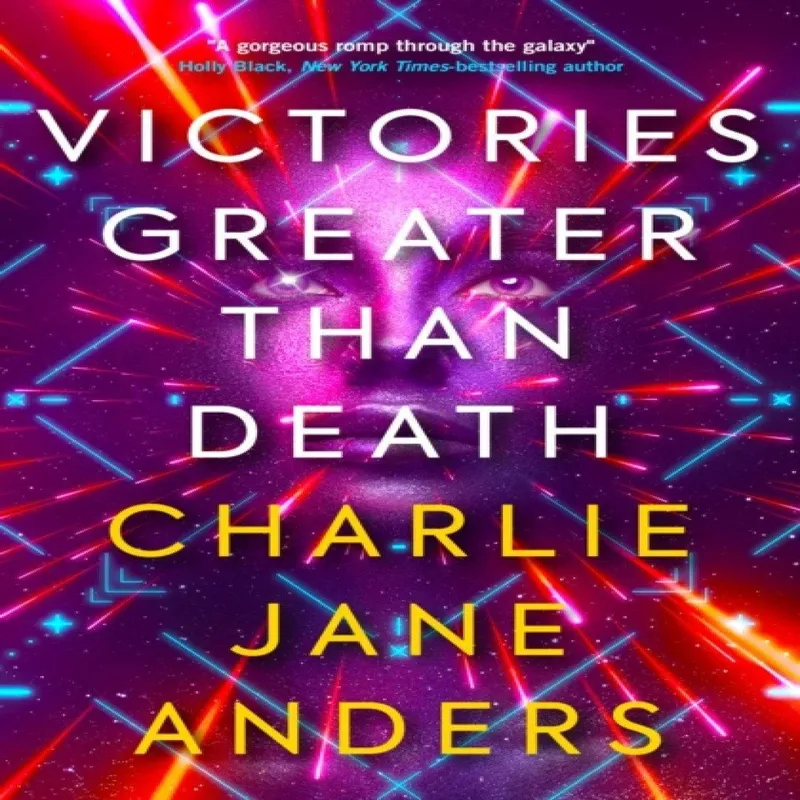 Charlie Jane Anders Unstoppable - Victories Greater Than Death
