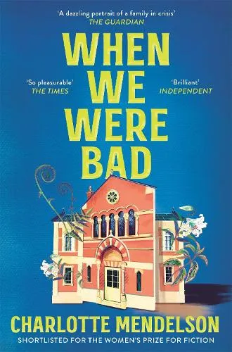 Charlotte Mendelson When We Were Bad