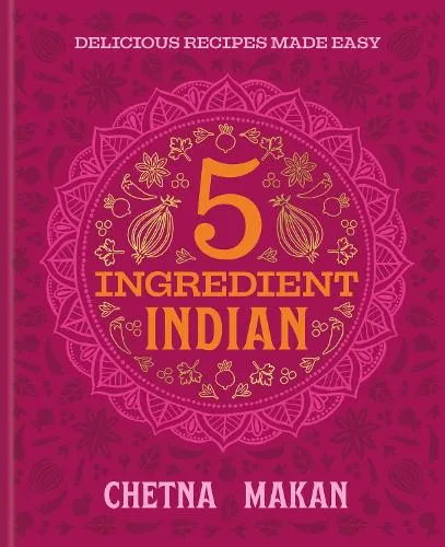 Chetna Makan 5 Ingredient Indian