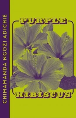 Chimamanda Ngozi Adichie Purple Hibiscus