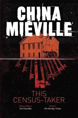 China Miéville This Census-Taker