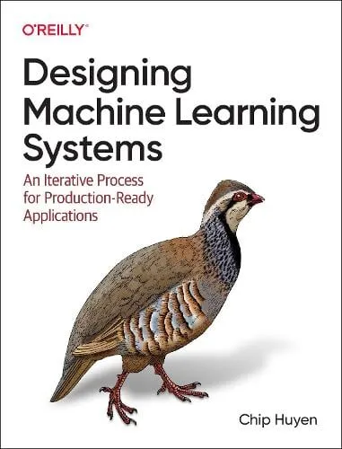 Chip Huyen Designing Machine Learning Systems