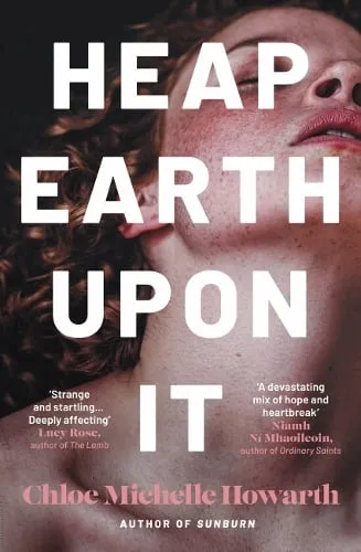 Chloe Michelle Howarth Heap Earth Upon It