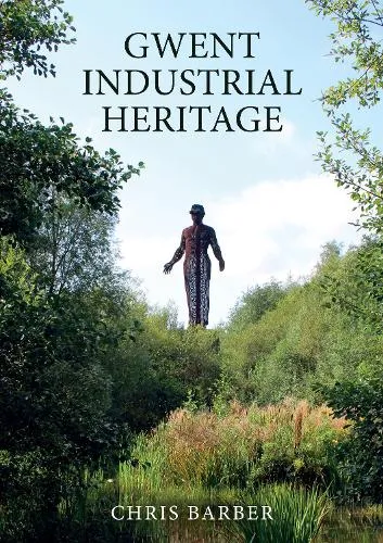 Chris Barber Gwent Industrial Heritage