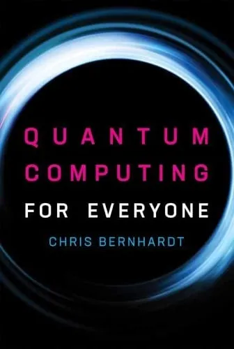 Chris Bernhardt Quantum Computing for Everyone