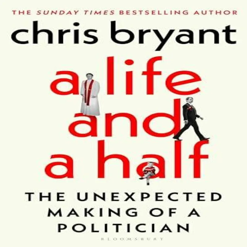 Chris Bryant A Life & a Half : The Unexpected Making of a Politician Hardback Multicolor