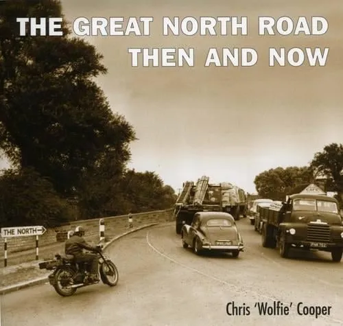 Chris Cooper Great North Road:Then and Now