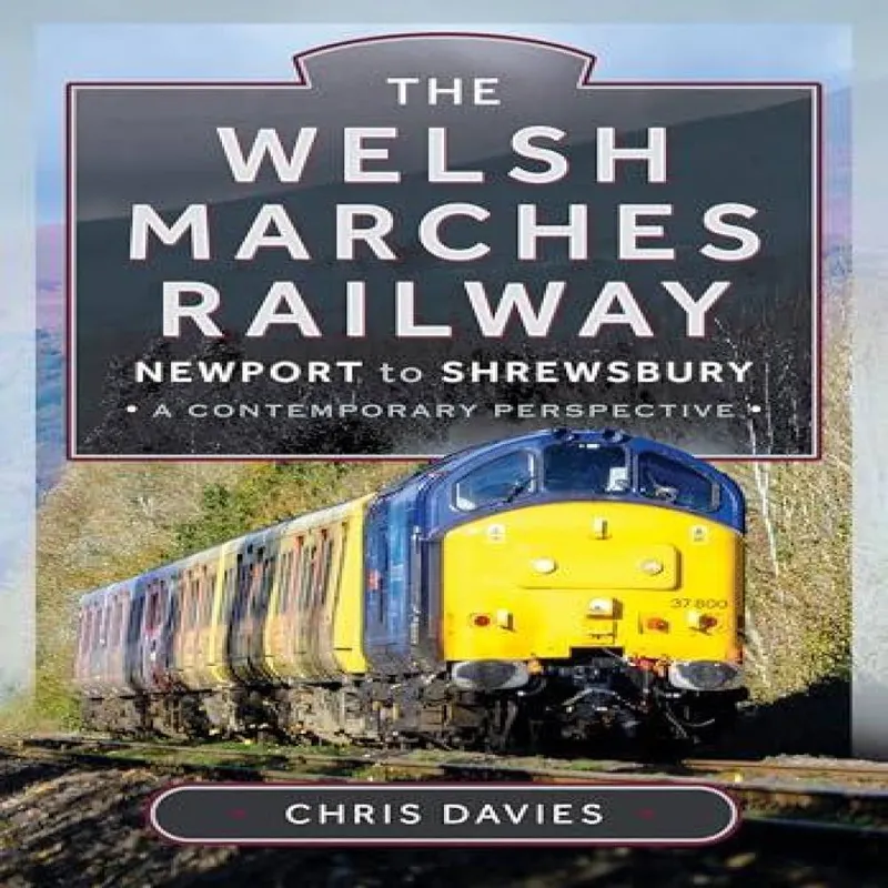 Chris Davies Welsh Marches Railway Hardback Book Multicolor