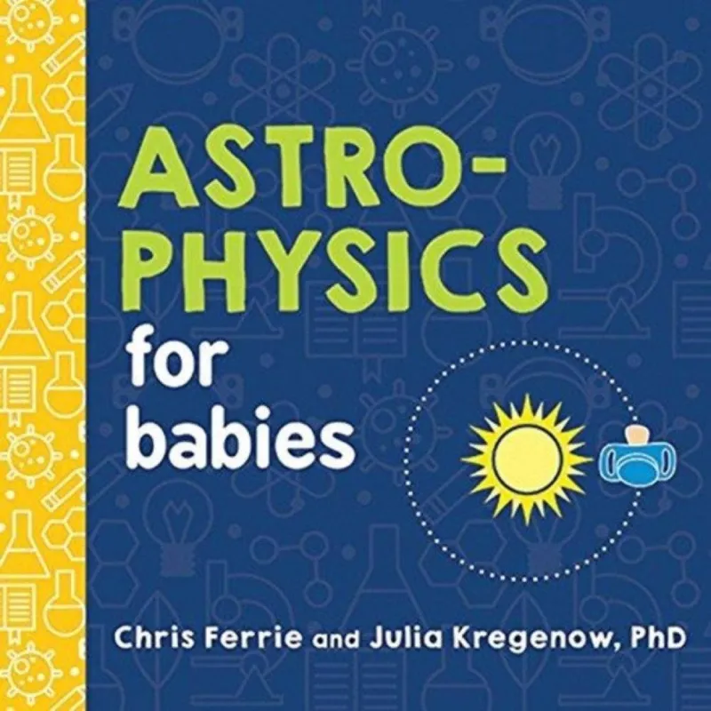 Sourcebooks, Inc Astrophysics For Babies