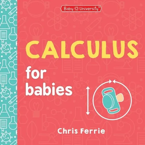 Chris Ferrie Calculus for Babies