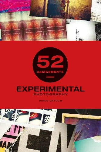 Chris Gatcum 52 Assignments: Experimental Photography