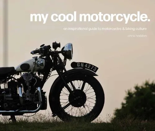 Chris Haddon My Cool Motorcycle