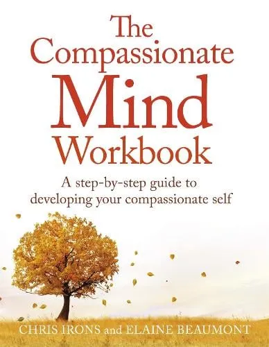 Chris Irons The Compassionate Mind Workbook