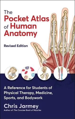 Chris Jarmey The Pocket Atlas of Human Anatomy