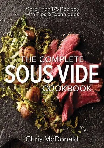 Chris McDonald The Complete Sous Vide Cookbook